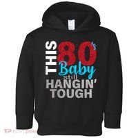 This 80's Baby Still Hangin' Tough Toddler Hoodie thumb 0