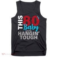 This 80's Baby Still Hangin' Tough Tank Top thumb 0