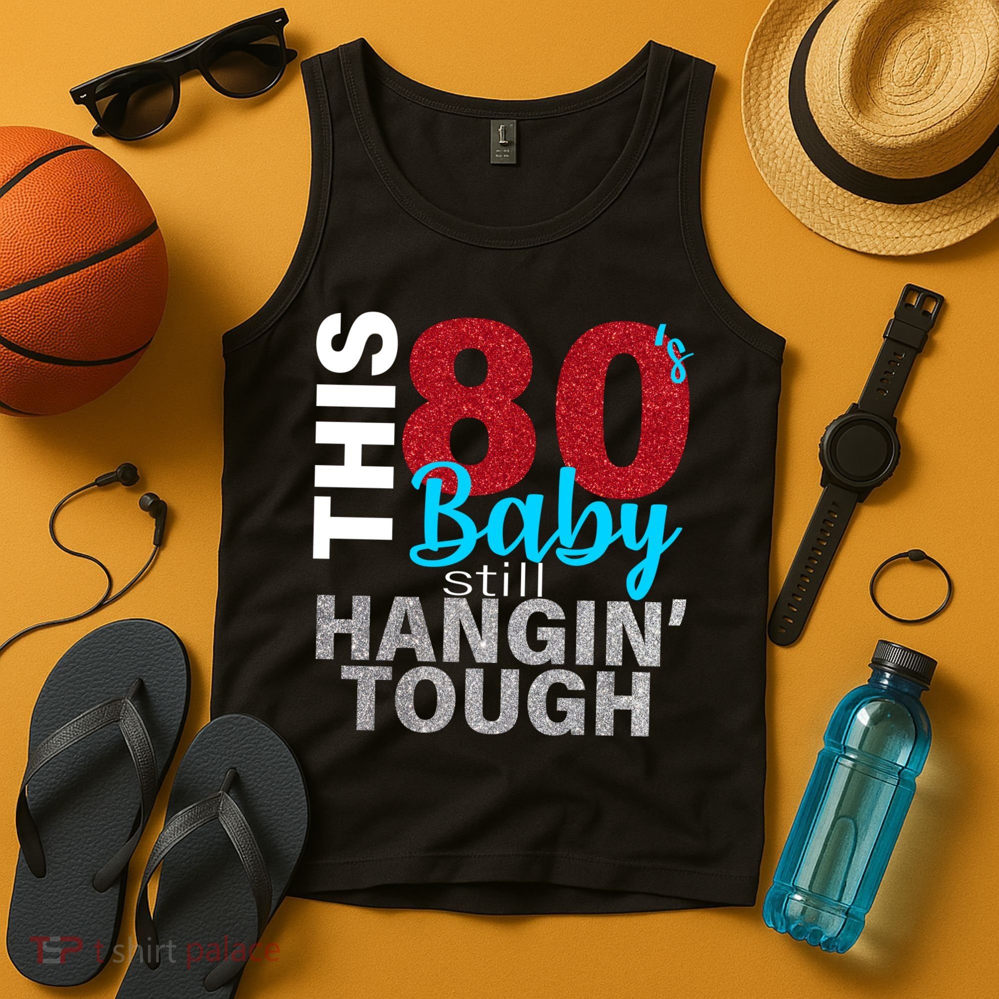 This 80's Baby Still Hangin' Tough Tank Top