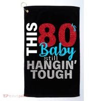 This 80's Baby Still Hangin' Tough Golf Towel thumb 0
