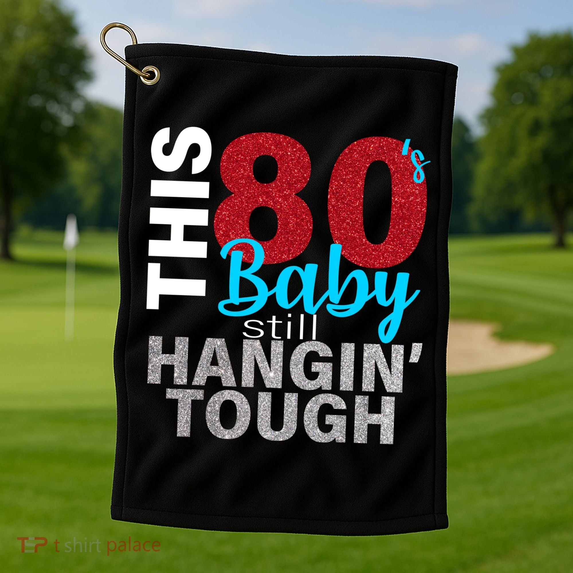 This 80's Baby Still Hangin' Tough Golf Towel