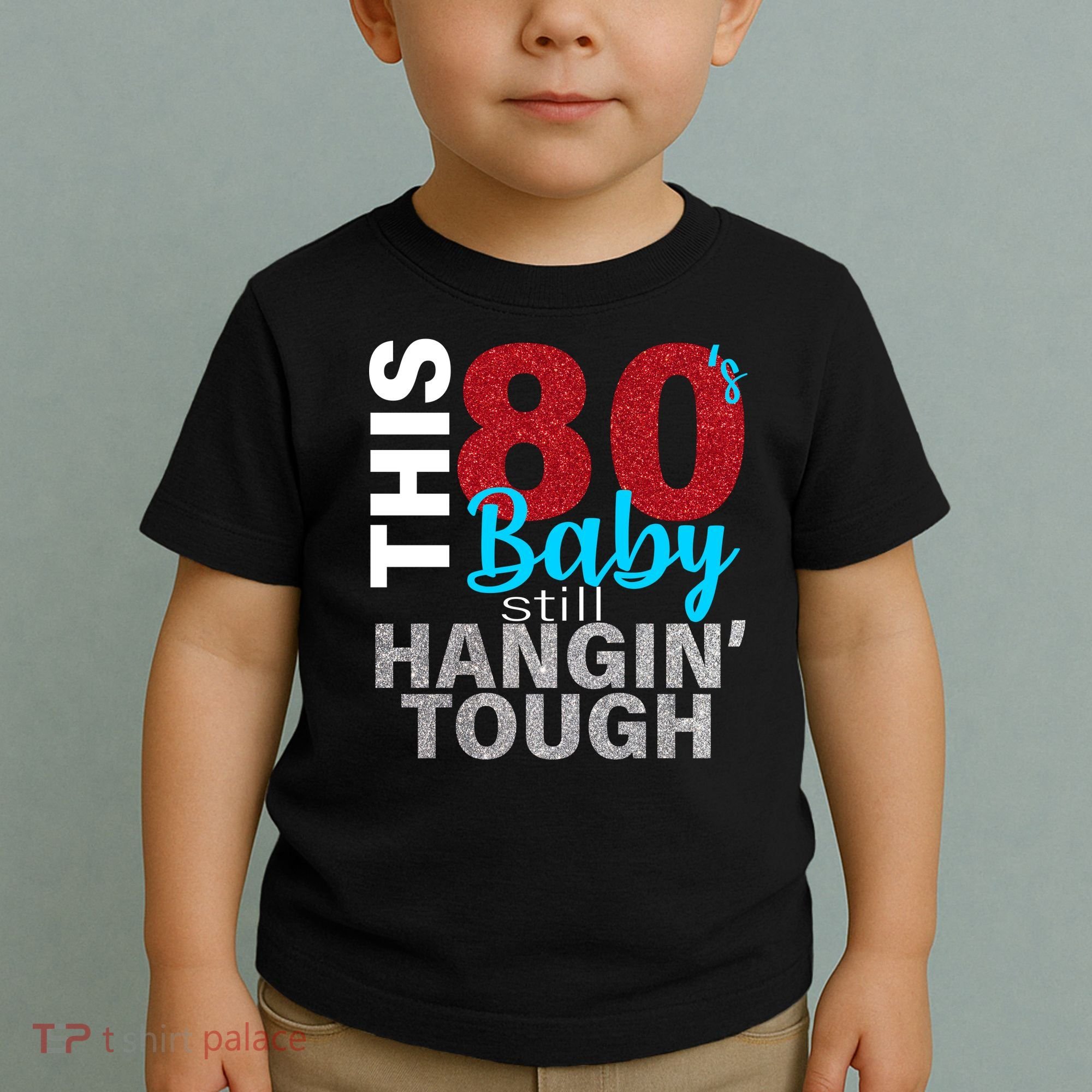This 80's Baby Still Hangin' Tough Toddler T-Shirt