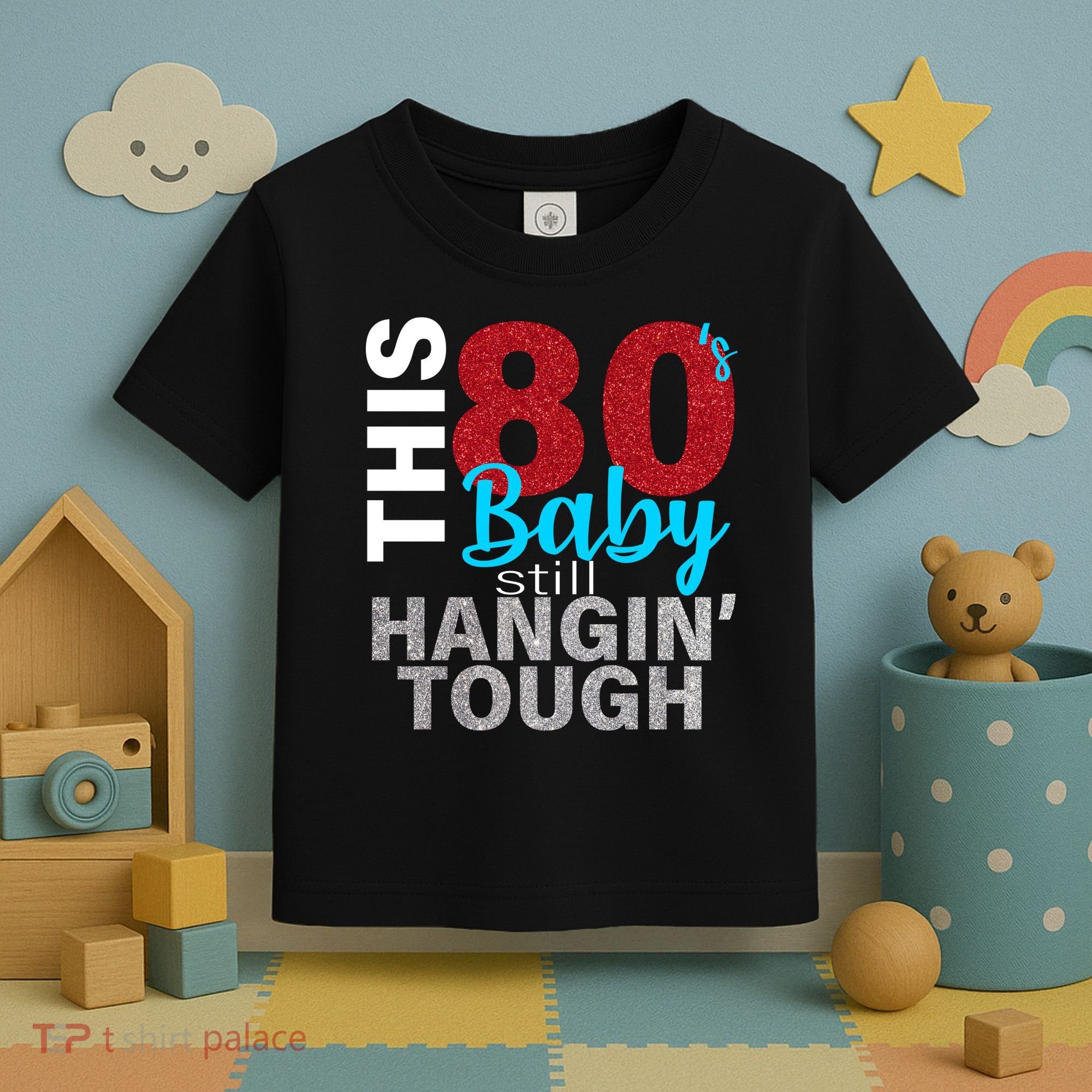 This 80's Baby Still Hangin' Tough Toddler T-Shirt