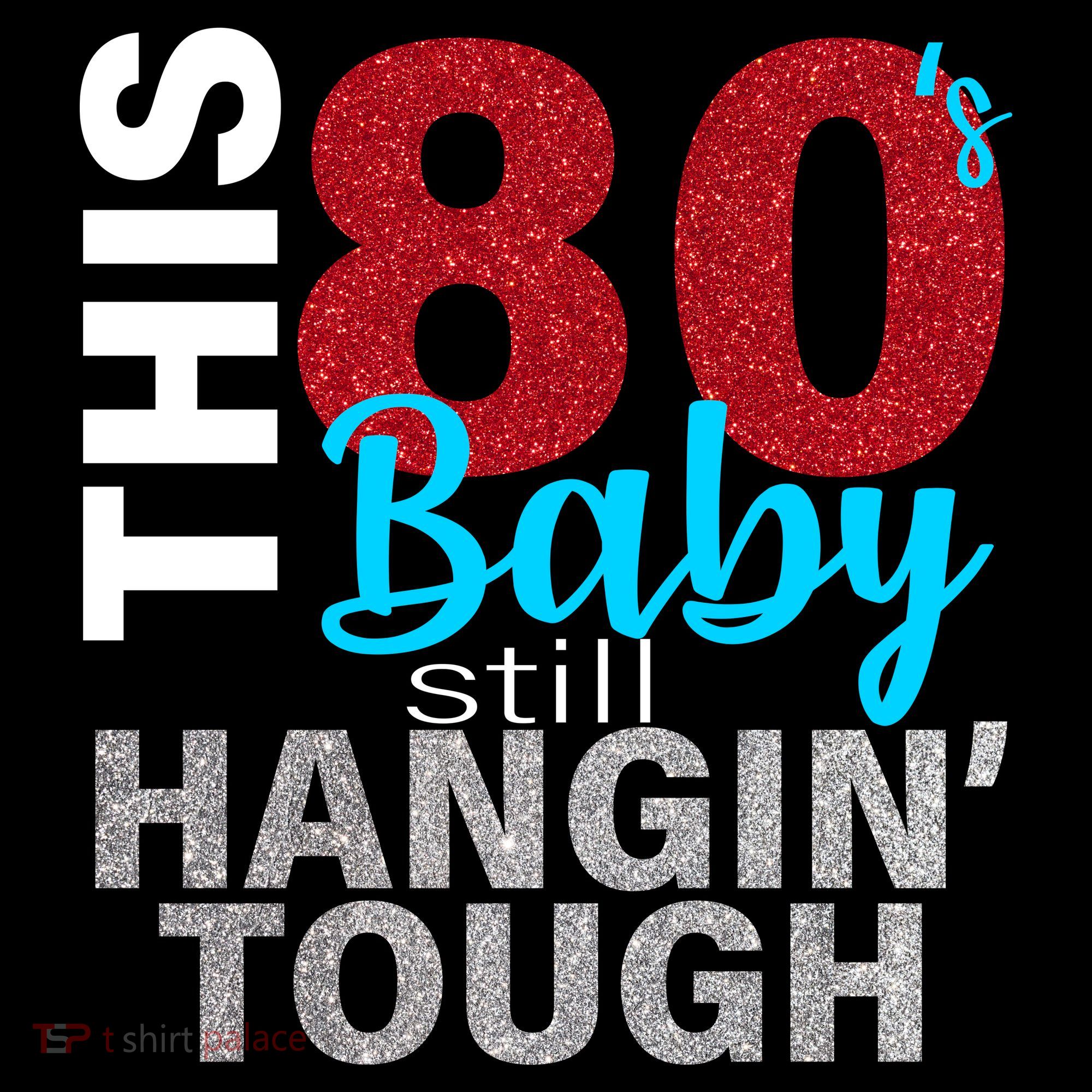 This 80's Baby Still Hangin' Tough Women's T-Shirt