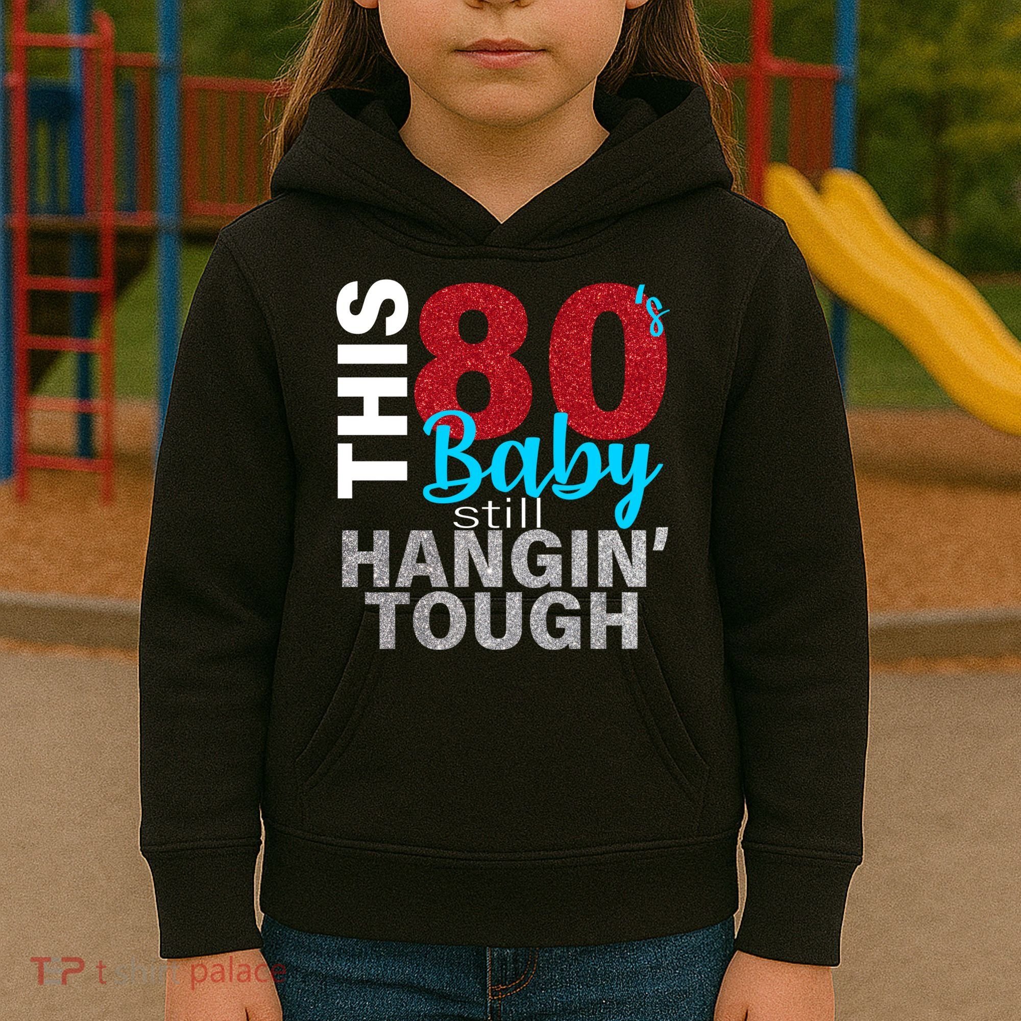 This 80's Baby Still Hangin' Tough Kids Hoodie