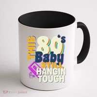 This 80's Baby Still Hangin Tough 1980s Rock Coffee Mug thumb 1