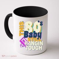 This 80's Baby Still Hangin Tough 1980s Rock Coffee Mug thumb 0