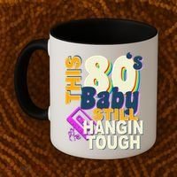 This 80's Baby Still Hangin Tough 1980s Rock Coffee Mug thumb 2
