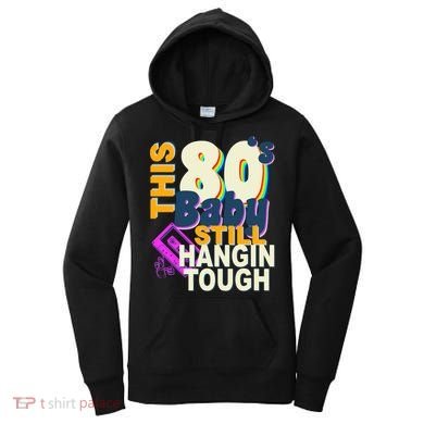 This 80's Baby Still Hangin Tough 1980s Rock Women's Hoodie