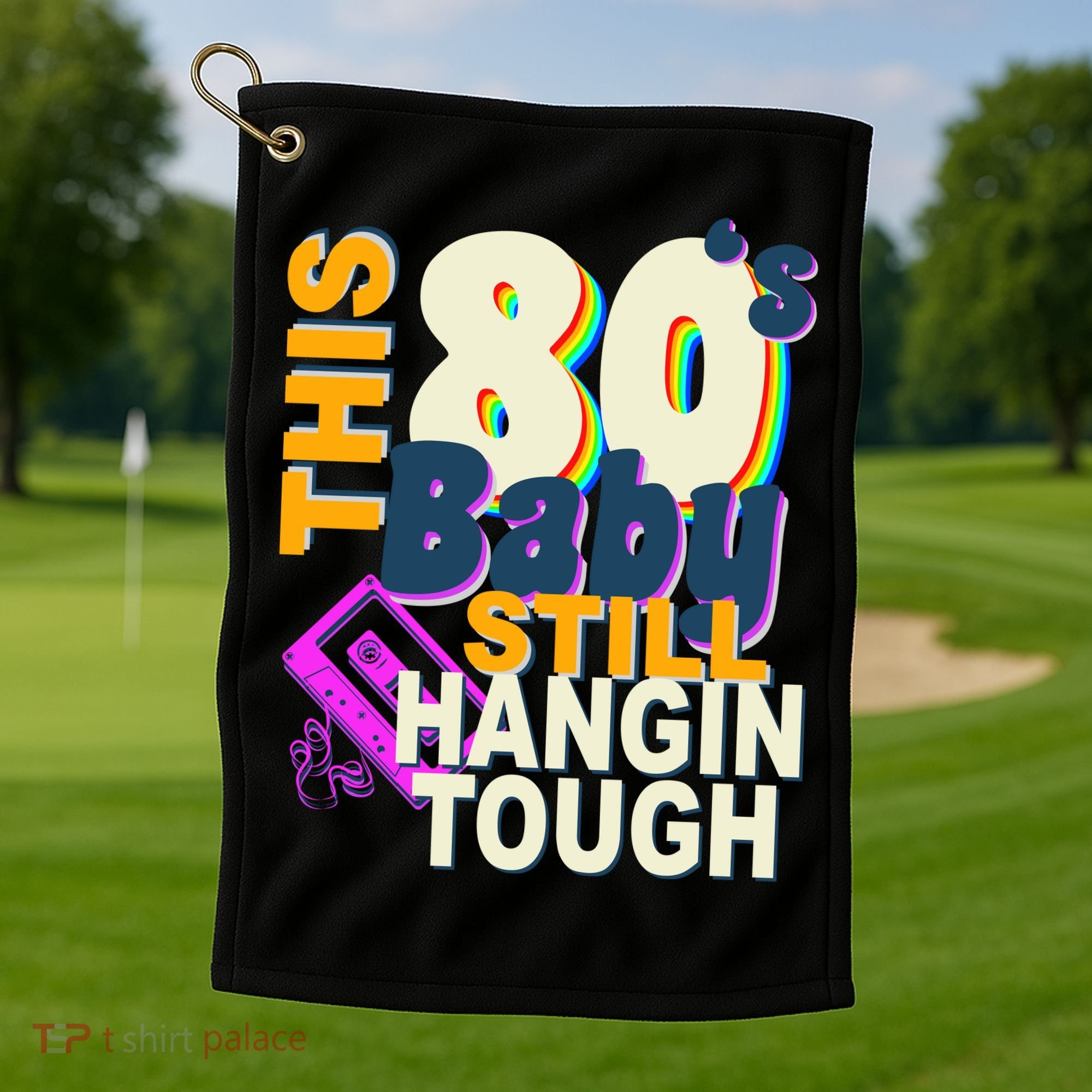 This 80's Baby Still Hangin Tough 1980s Rock Golf Towel