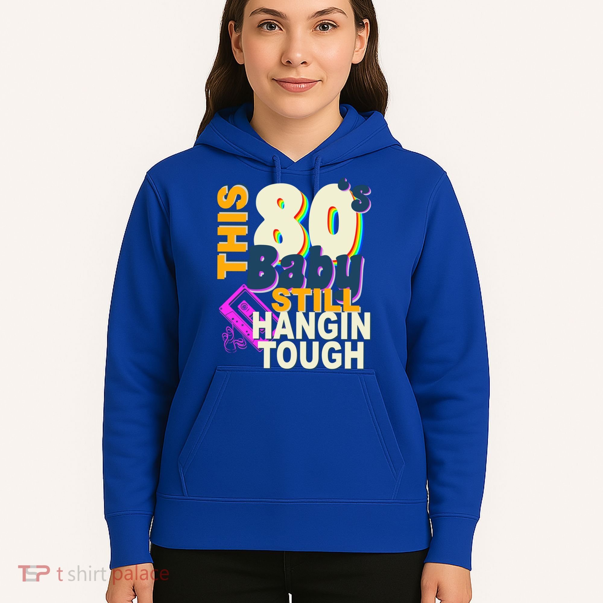 This 80's Baby Still Hangin Tough 1980s Rock Hoodie