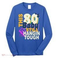 This 80's Baby Still Hangin Tough 1980s Rock Long Sleeve Shirt thumb 0