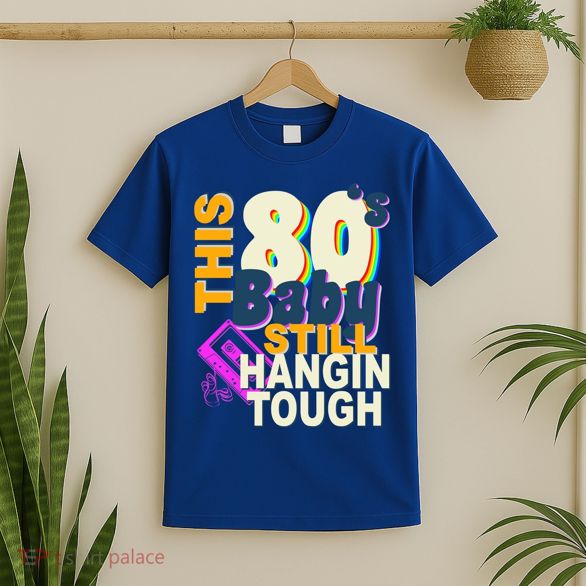 This 80's Baby Still Hangin Tough 1980s Rock T-Shirt