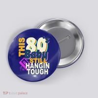 This 80's Baby Still Hangin Tough 1980s Rock Button thumb 0