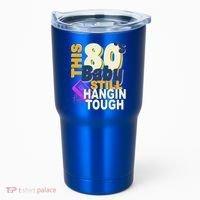 This 80's Baby Still Hangin Tough 1980s Rock Tumbler thumb 0