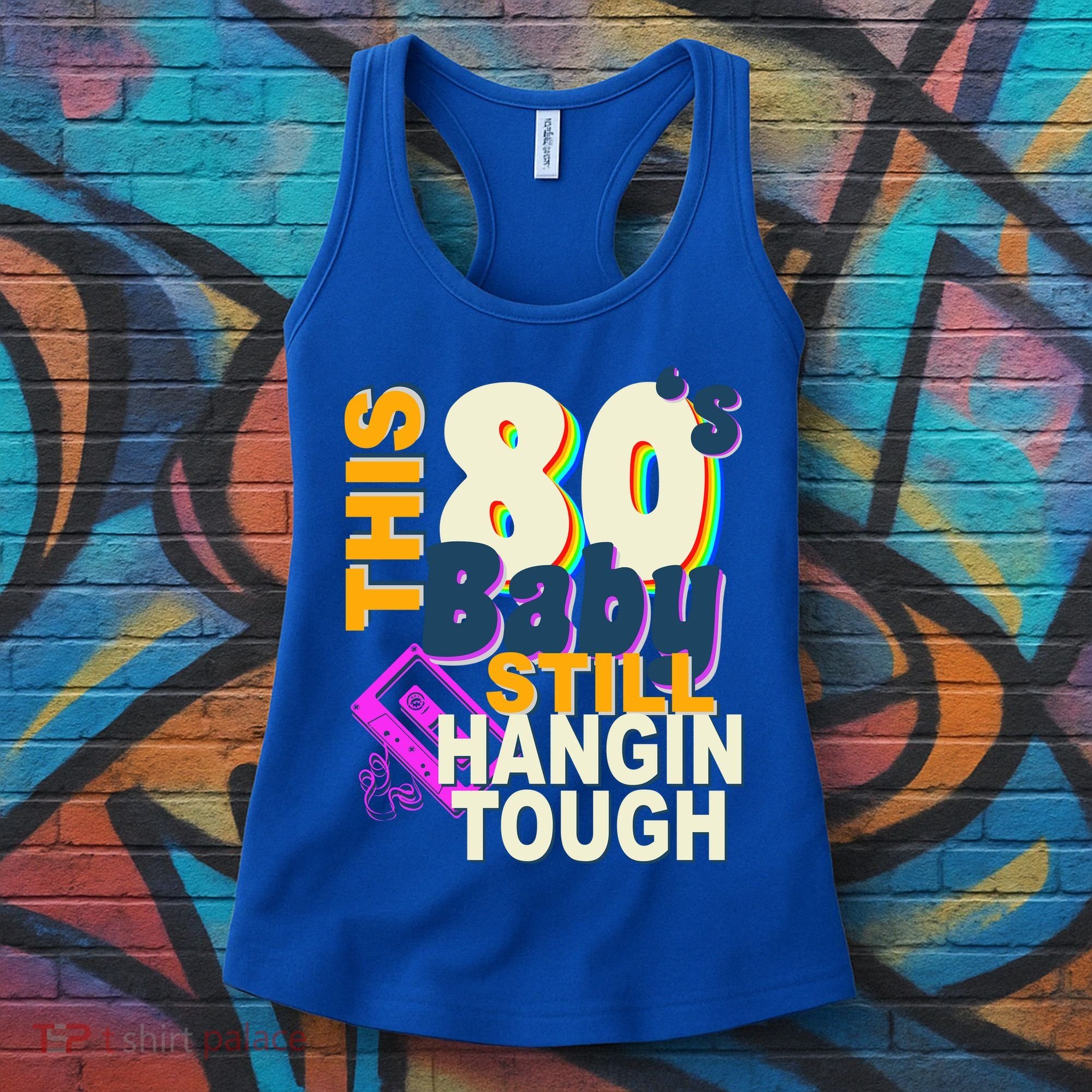 This 80's Baby Still Hangin Tough 1980s Rock Women's Tank Top