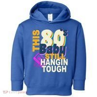 This 80's Baby Still Hangin Tough 1980s Rock Toddler Hoodie thumb 0