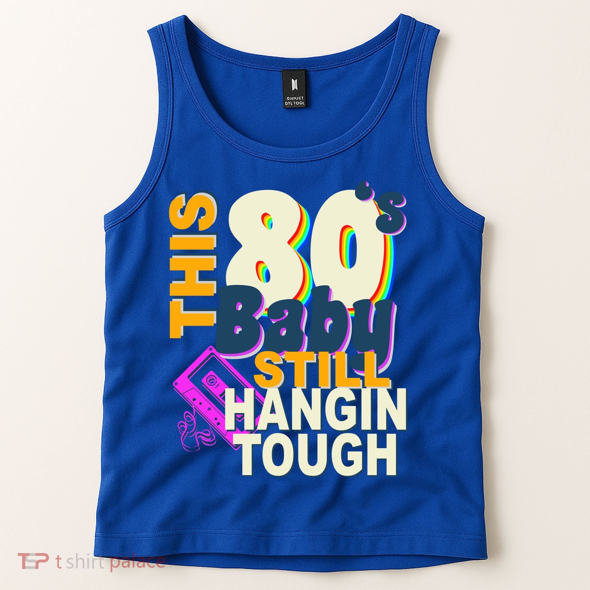 This 80's Baby Still Hangin Tough 1980s Rock Tank Top
