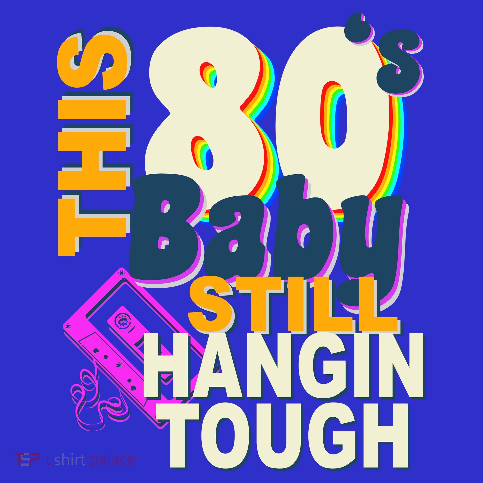 This 80's Baby Still Hangin Tough 1980s Rock Women's T-Shirt