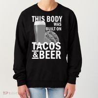 This Body Was Built On Tacos & Beer Women's Sweatshirt thumb 0
