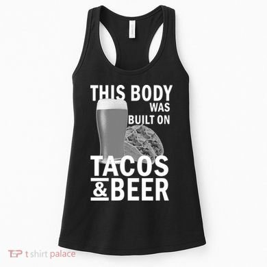 This Body Was Built On Tacos & Beer Women's Tank Top