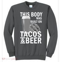 This Body Was Built On Tacos & Beer Sweatshirt thumb 0