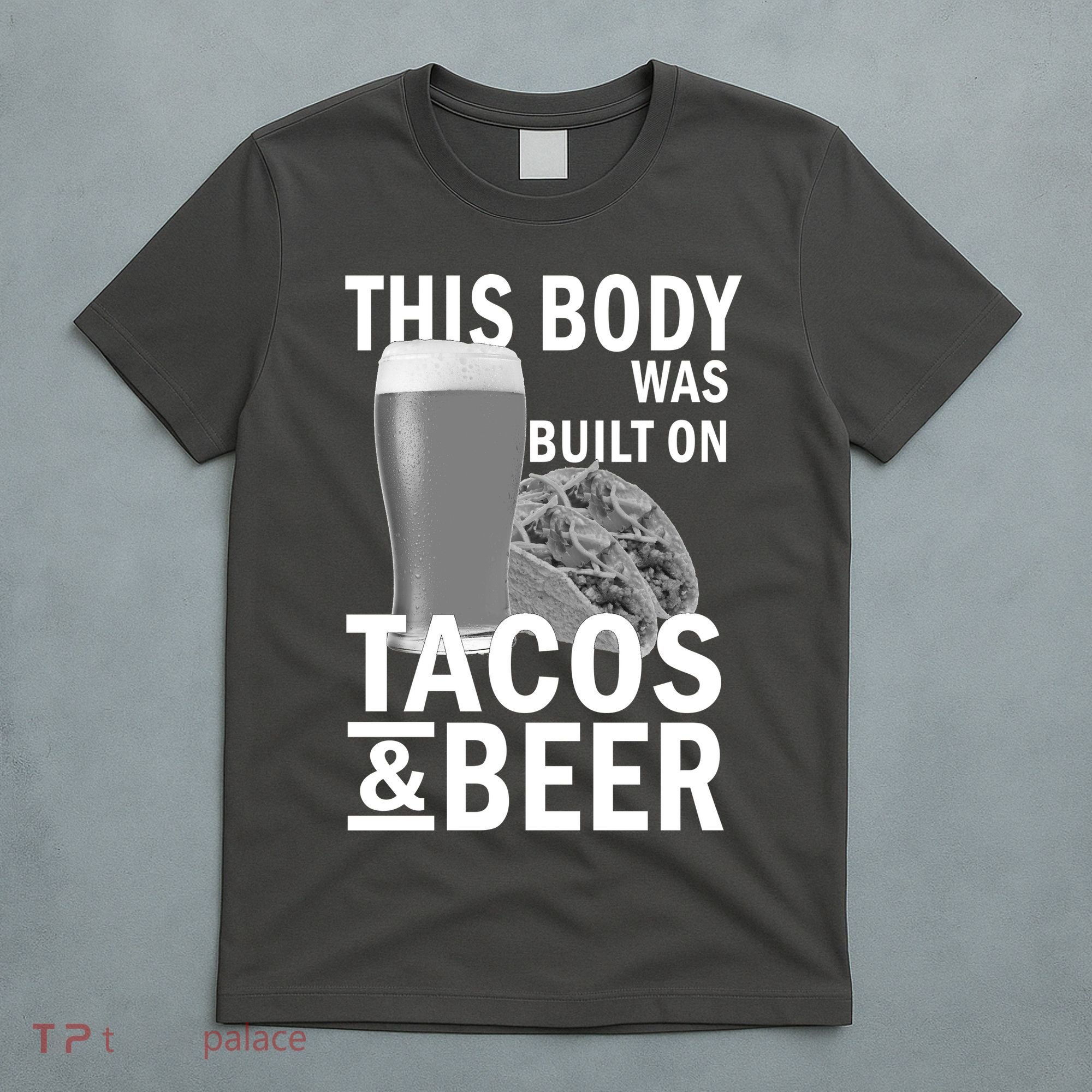 This Body Was Built On Tacos & Beer T-Shirt