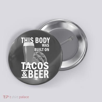 This Body Was Built On Tacos & Beer Button