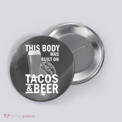 This Body Was Built On Tacos & Beer Button