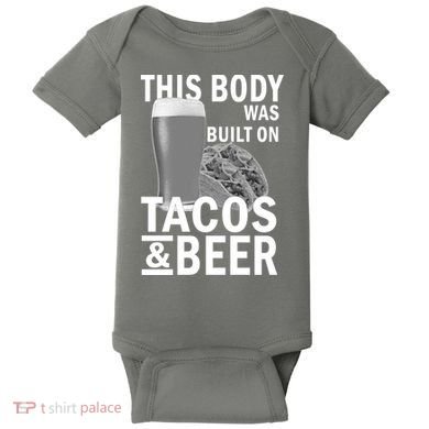 This Body Was Built On Tacos & Beer Baby Bodysuit