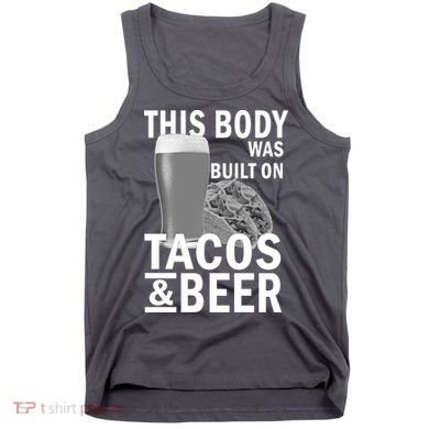 This Body Was Built On Tacos & Beer Tank Top