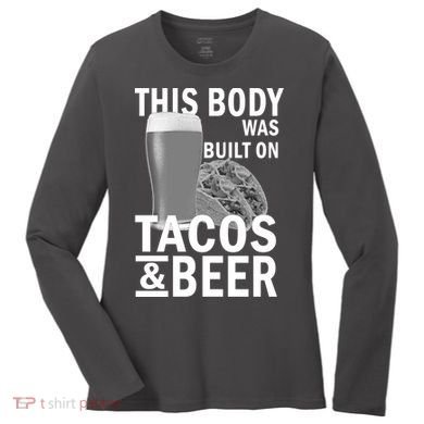 This Body Was Built On Tacos & Beer Women's Long Sleeve Shirt