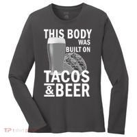 This Body Was Built On Tacos & Beer Women's Long Sleeve Shirt thumb 0