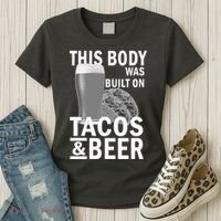 This Body Was Built On Tacos & Beer Women's T-Shirt thumb 3