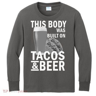 This Body Was Built On Tacos & Beer Kids Long Sleeve Shirt
