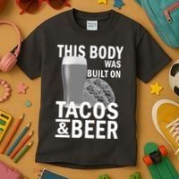 This Body Was Built On Tacos & Beer Kids T-Shirt thumb 3