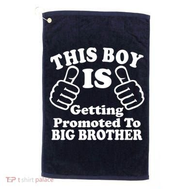 This Boy is Getting Promoted To Big Brother Golf Towel