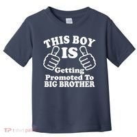 This Boy is Getting Promoted To Big Brother Toddler T-Shirt thumb 0