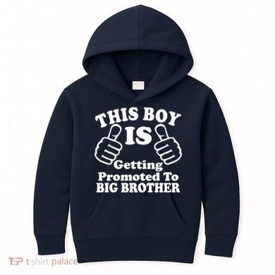 This Boy is Getting Promoted To Big Brother Kids Hoodie