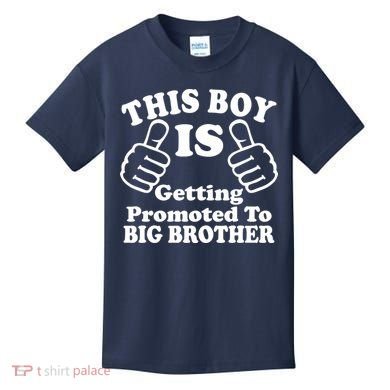 This Boy is Getting Promoted To Big Brother Kids T-Shirt