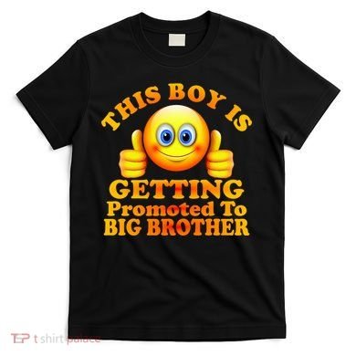 This Boy is Getting Promoted To Big Brother Smiley Emoji T-Shirt