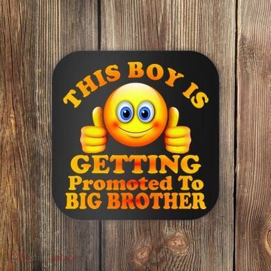 This Boy is Getting Promoted To Big Brother Smiley Emoji Coaster