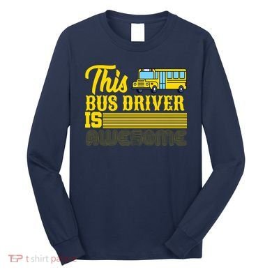This Bus Driver Is Awesome Long Sleeve Shirt