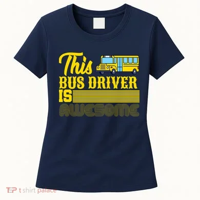 This Bus Driver Is Awesome Women's T-Shirt