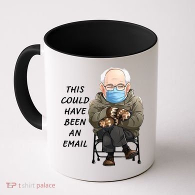 This Could Have Been An Email Bernie Sanders Coffee Mug