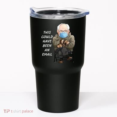 This Could Have Been An Email Bernie Sanders Tumbler