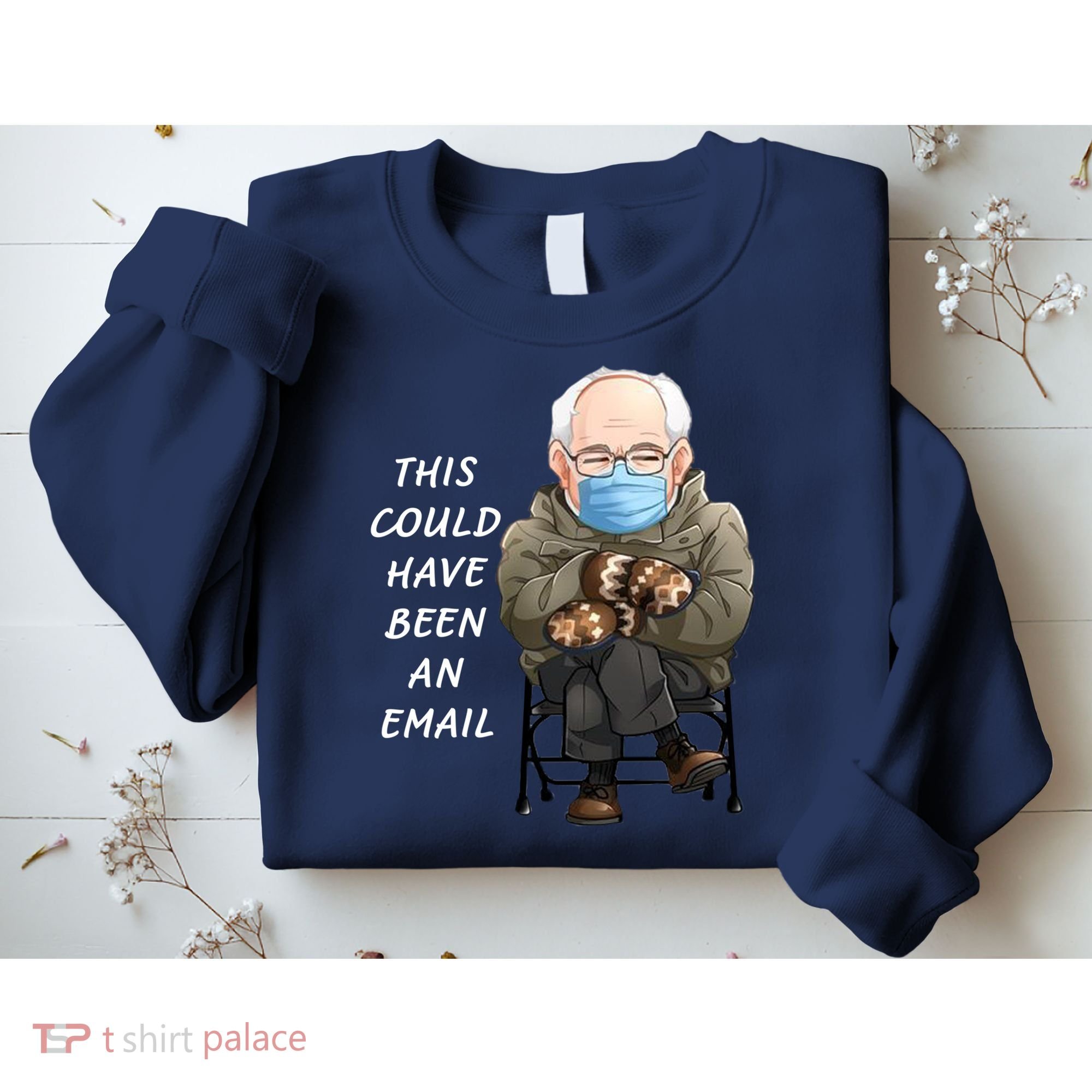 This Could Have Been An Email Bernie Sanders Sweatshirt