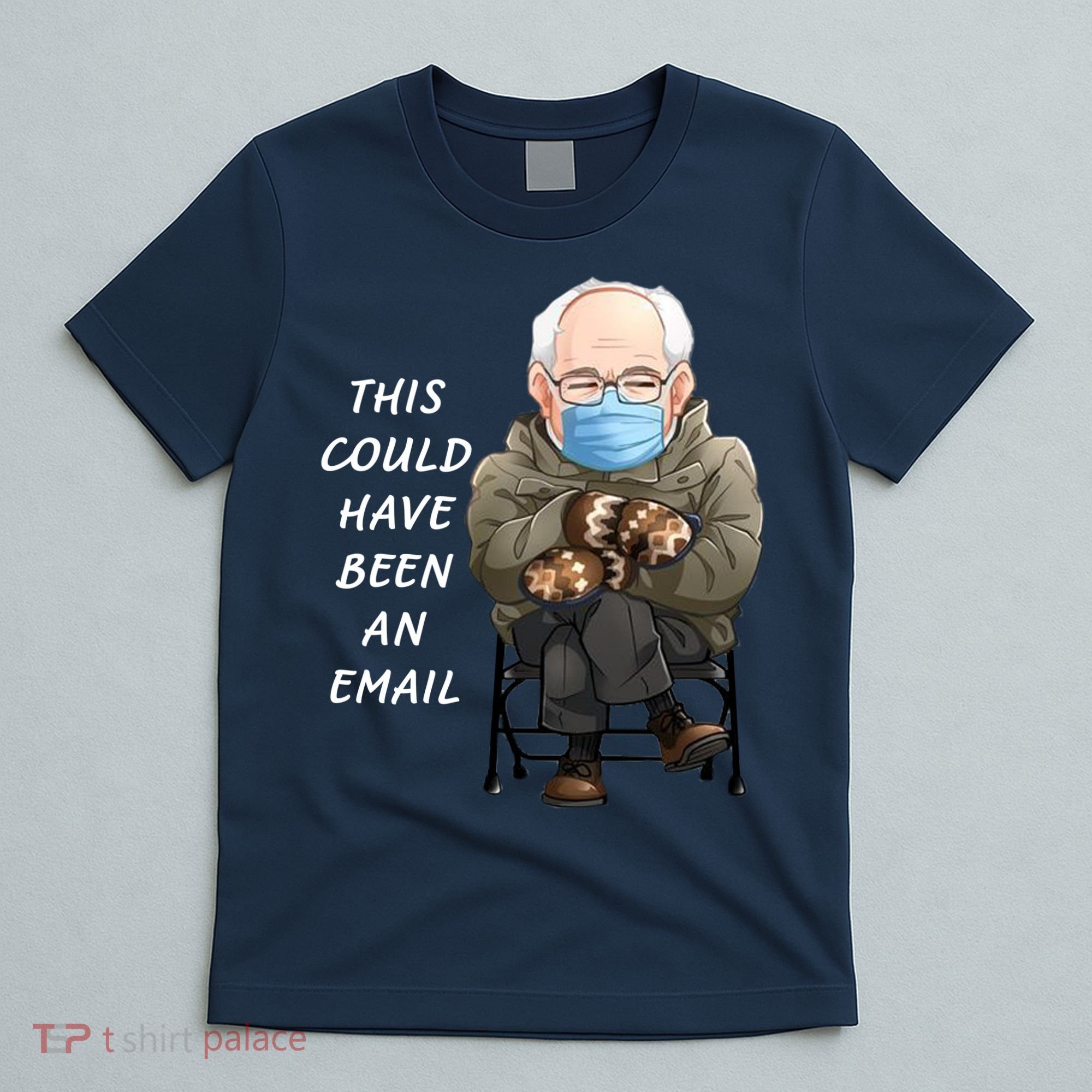 This Could Have Been An Email Bernie Sanders T-Shirt