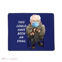 This Could Have Been An Email Bernie Sanders Mousepad thumb 0