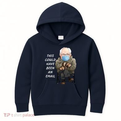 This Could Have Been An Email Bernie Sanders Kids Hoodie